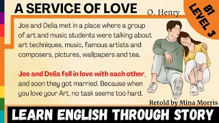 Learn English Through Story | A Service of Love by O. Henry⭐Level 3⭐B1⭐Graded Reader