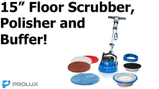 Prolux 15" Core Floor Polisher/Buffer and Scrubber