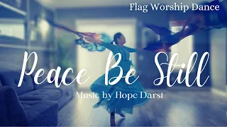 Hope Darst - Peace Be Still || Worship Flags Dance