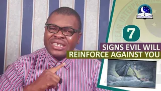 7 SIGNS EVIL WILL REINFORCE AGAINST YOU - Evangelist Joshua Orekhie