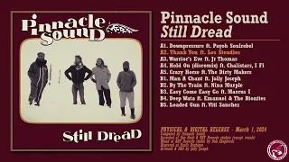 Pinnacle Sound - Still Dread [Full Album]  @BATRecordsProd