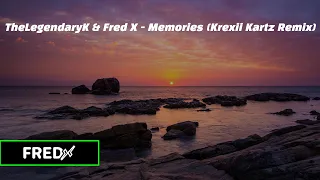 TheLegendaryK & Fred X - Memories (Krexii Kartz Remix)