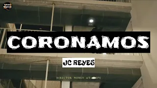 JC REYES - CORONAMOS [LETRA]