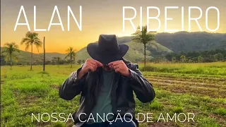 Nossa Canção de amor -Alan Ribeiro webclipe #sertanejo #piseiro #viral