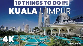 10 things to do in Kuala Lumpur, Malaysia |  Travel Guide | 4K Video