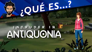 ¿Qué es... INTRUDER IN ANTIQUONIA? | Gameplay Español