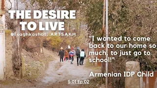 THE DESIRE TO LIVE: Tsaghkashat, Artsakh S1E2 DOCUMENTARY (Armenian with English subtitles)