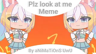 Plz look at me || Meme || Live2D x Gacha