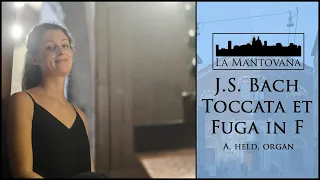 Bach: Toccata and Fugue in F major BWV 540 - Held | La Mantovana