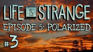 Life Is Strange Episode 5: Polarized Walkthrough Part 3