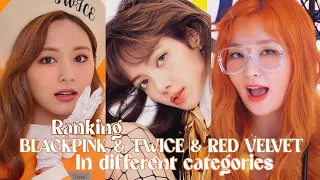 RANKING BLACKPINK & RED VELVET & TWICE IN DIFFERENT CATEGORIES