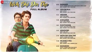 Woh Bhi Din The - Full Album | Rohit Saraf, Adarsh Gourav, Sanjana Sanghi, Charu Bedi