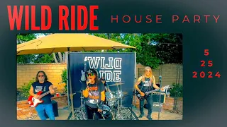 WILD RIDE House Party 5/25/ 2024