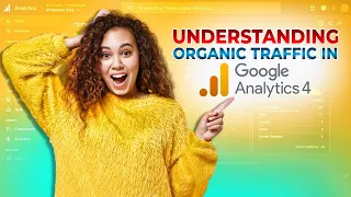 What Is Organic Traffic In GA4 And How To Find It