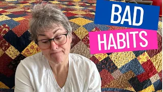 🙅🏼 My BAD QUILTING HABITS - WHY AND HOW I FIXED THEM