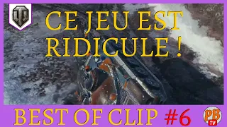 [WoT FR] CE JEU EST RIDICULE ! - BEST OF TWITCH CLIP 6  - WORLD OF TANKS (français)