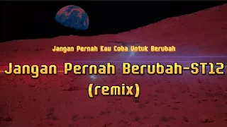 dj Jangan Pernah Berubah - ST12 dj 2023 remix viral tiktok