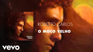 Roberto Carlos - O Moço Velho (Áudio Oficial)