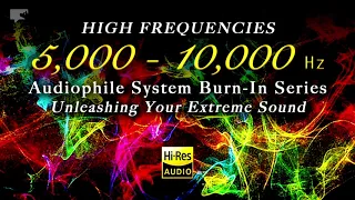 Extreme Burn-In: 5,000 - 10,000 Hz (High Frequencies) | odear