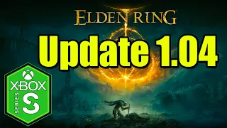 Elden Ring Xbox Series S Gameplay [Update 1.04] Performance Upgrade & Loading Time Improvements