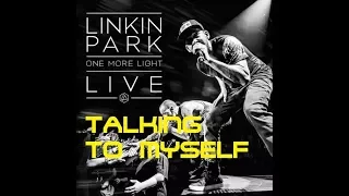 LINKIN PARK🎼 - TALKING TO MYSELF  [ONE MORE LIGHT LIVE "LINKINPARK|LIVE|DE VIDEO"]