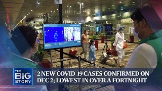 2 new Covid-19 cases confirmed on Dec 2; lowest in over a fortnight | THE BIG STORY