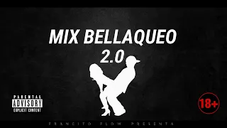 Mix Bellaqueo 2.0 Dj Francito Flow