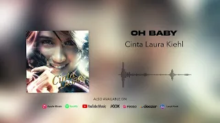 Cinta Laura Kiehl - Oh Baby (Official Audio)