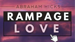 Abraham Hicks - RAMPAGE Let Love In *With Music*