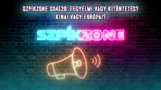 Szpíkzone S04E28: Fegyelmi vagy kitüntetés? Kínai vagy európai?