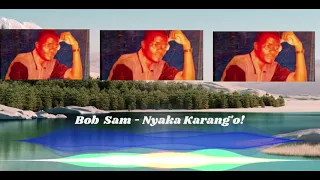 Bob Sam Olela -  Nyaka Karang'o