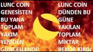 TERRA LUNA BURN🚀LUNC COİN BİNANCE ETKİSİYLE GENESİSTEN BU YANA YAKIM GÜNCEL TOPLAM VERİLERİ!🔥DİKKAT🚀