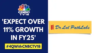 Aspiration Is To Grow In Double Digit With Margin At 26% In FY25: Dr Lal Pathlabs | CNBC TV18