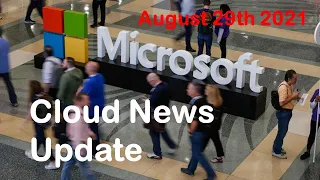 Microsoft Azure 365 Cloud News Update for 8/29/21 - Ignite Build Post Coverage