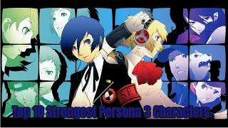 Top 10 Strongest Persona 3 (FES & The Answer) Characters