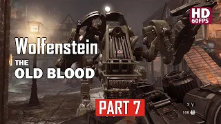 Wolfenstein: The Old Blood Walkthrough Gameplay | Part 7- Old Town | PC HD 60 FPS | No Commentary