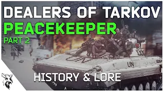 The Complete History and Lore of Peacekeeper Part 2 | Dealers of Tarkov | EUL Gaming