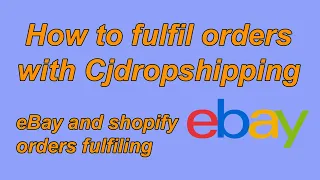 How to fulfil order with cjdropshipping | ebay and shopify order fulfil