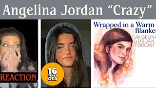 ANGELINA JORDAN "CRAZY" - 16 YEARS OLD - ...FROM THE PODCAST 'WRAPPED IN WARM BLANKET' | REACTION