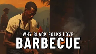 The History of Black Barbecue #blackhistory