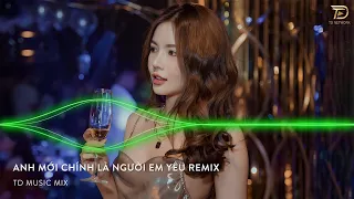 Anh Mới Chính Là Người Em Yêu Remix Ngân Ngân  (TD MIX) ~ Tuyển Tập Nhạc Trend TikTok 2023