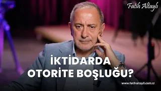 Fatih Altaylı yorumluyor: İktidarda bir otorite boşluğu mu oluştu?