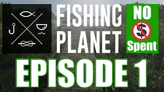 Fishing Planet - No Money Spent Guide - EP. 1 Lonestar Lake