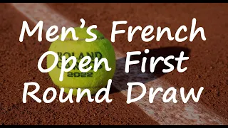 2022 Men's French Open Draw and First Round Picks