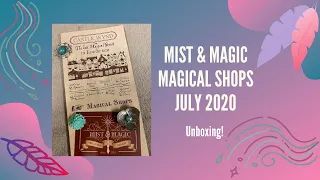 Unboxing Magical Shops box | Mist & Magic July 2020