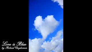 Love is Blue by Richard Clayderman