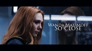 Wanda Maximoff | So close / Ванда Максимофф - Так близко