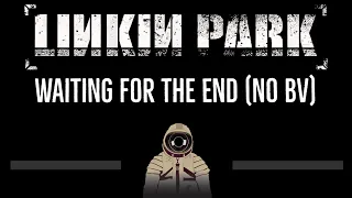 Linkin Park • Waiting For The End (No BV) (CC) 🎤 [Karaoke] [Instrumental Lyrics]