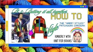 Stylin' @HarryStyles  Pt. 2 Knit & Crochet the ICONIC Harry Styles Cardigan @jwanderson#harrystyles