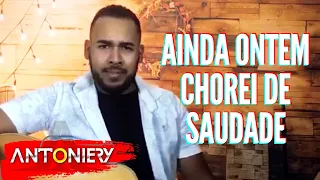 João Mineiro e Marciano - Ainda Ontem Chorei De Saudade (Antoniery cover)